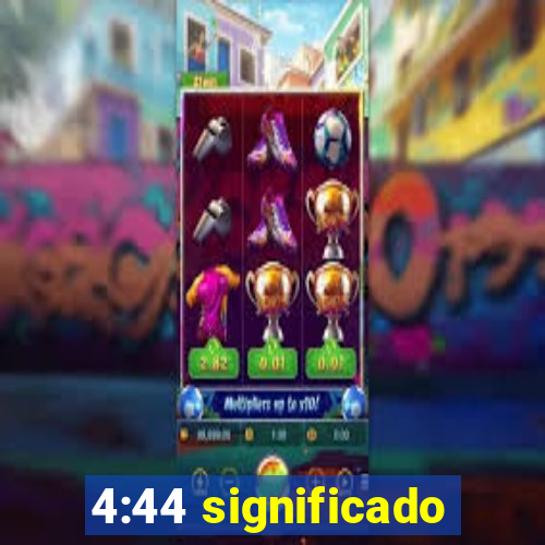 4:44 significado